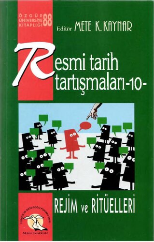 Resmi Tarih Tartışmaları 10 : Rejim ve Ritüelleri