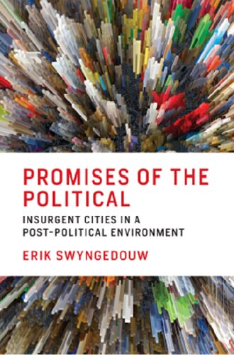 Promises of the Political: Insurgent Cities in a Post-Political Environment