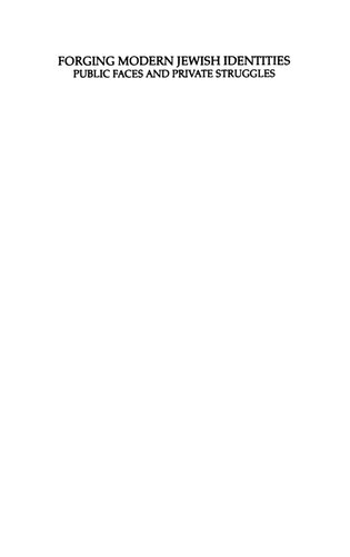 Forging Modern Jewish Identities : Public Faces and Private Struggles