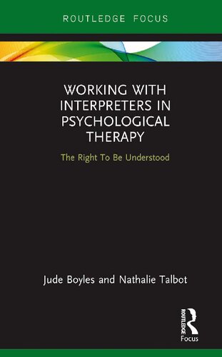 Working with Interpreters in Psychological Therapy: the Right To Be Understood