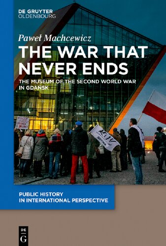 The War That Never Ends: The Museum of the Second World War in Gdańsk