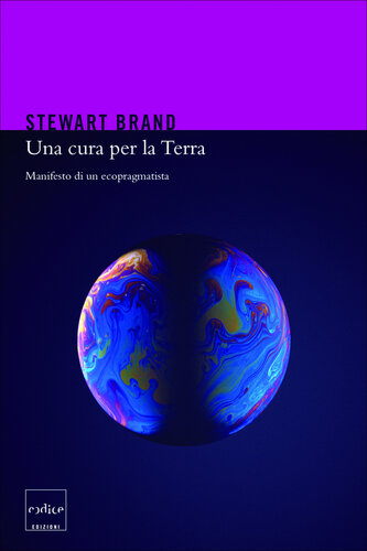 Una cura per la terra. Manifesto di un ecopragmatista