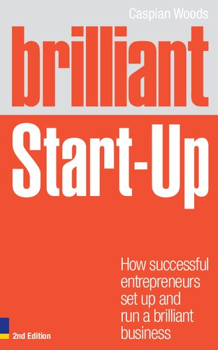 Brilliant Start-Up: How successful entrepreneurs set up and run a brilliant business.