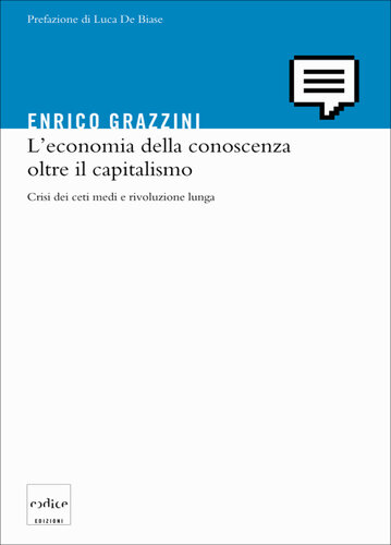 L'economia della conoscenza oltre il capitalismo. Crisi dei ceti medi e rivoluzione lunga