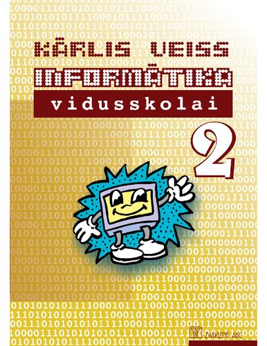 INFORMĀTIKA VIDUSSKOLAI 2. daļa