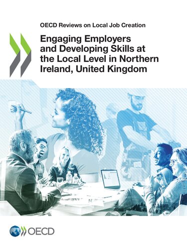 OECD Reviews on Local Job Creation Engaging Employers and Developing Skills at the Local Level in Northern Ireland, United Kingdom
