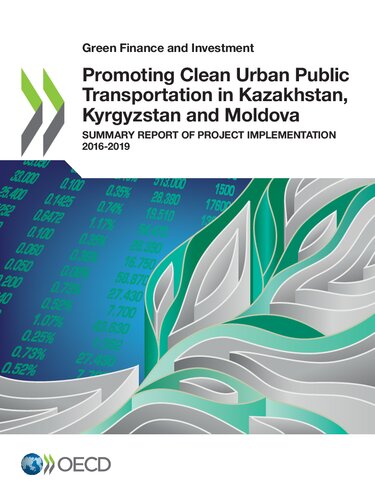 Promoting Clean Urban Public Transportation in Kazakhstan, Kyrgyzstan and Moldova: Summary Report of Project Implementation 2016-2019