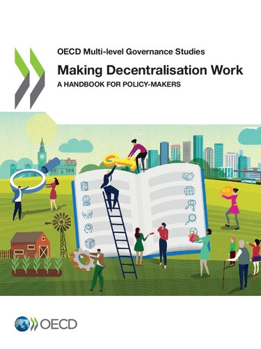 Oecd Multi-level Governance Studies: Making Decentralisation Work a Handbook for Policy-makers