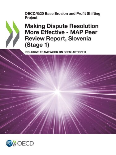 OECD/G20 Base Erosion and Profit Shifting Project Making Dispute Resolution More Effective - MAP Peer Review Report, Slovenia (Stage 1) Inclusive Framework on BEPS: Action 14: Inclusive Framework on BEPS: Action 14