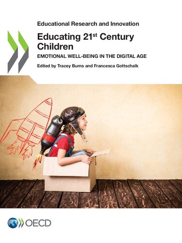 Educational Research and Innovation Educating 21st Century Children Emotional Well-Being in the Digital Age