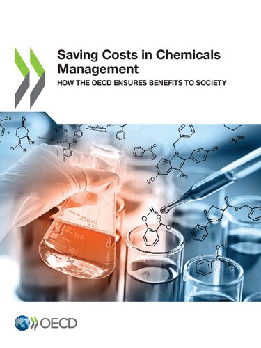 Saving Costs in Chemicals Management How the OECD Ensures Benefits to Society: How the OECD Ensures Benefits to Society