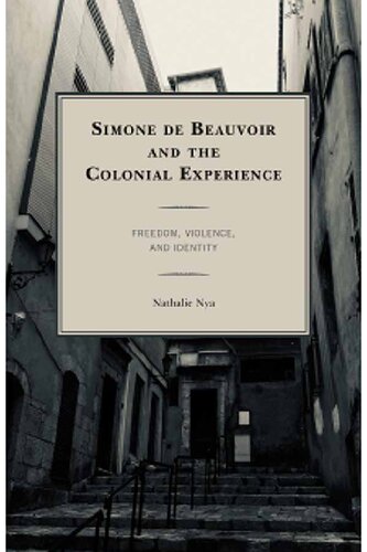 Simone De Beauvoir and the Colonial Experience: Freedom, Violence, and Identity