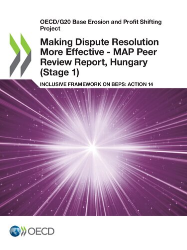 Making dispute resolution more effective - MAP peer review report, Hungary : (stage 1) : inclusive framework on BEPS: action 14.