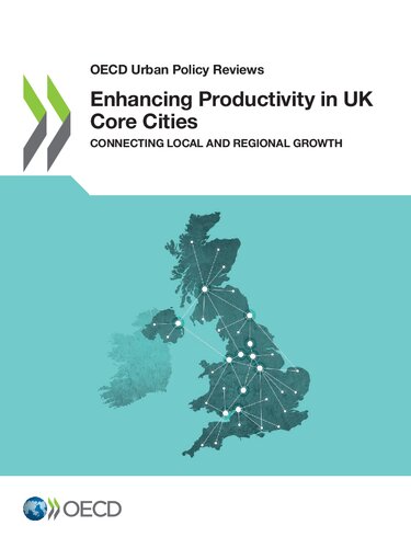 ENHANCING PRODUCTIVITY IN UK CORE CITIES.