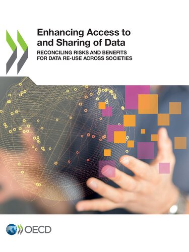 ENHANCING ACCESS TO AND SHARING OF DATA : reconciling risks and benefits for data re-use... across societies.