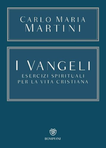 I Vangeli. Esercizi spirituali per la vita cristiana