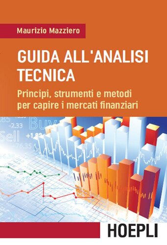 Guida all'analisi tecnica: Principi, strumenti e metodi per capire i mercati finanziari (Italian Edition)