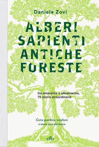 Alberi sapienti antiche foreste. Come guardare, ascoltare e avere cura del bosco. Con ebook