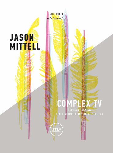 Complex Tv: Teoria e tecnica dello storytelling delle serie tv (Italian Edition)