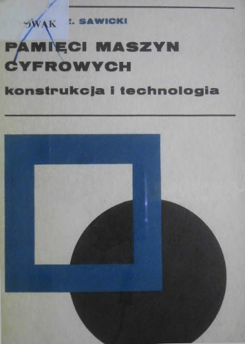 Pamięci maszyn cyfrowych - konstrukcja i technologia