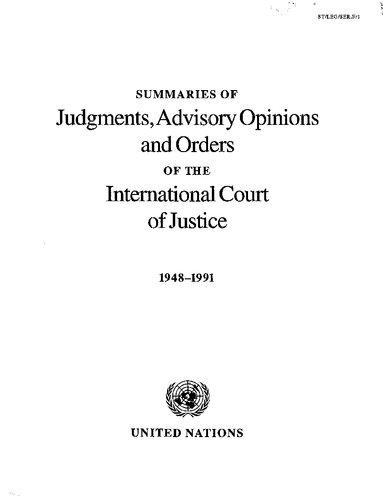 Summaries of Judgments, Advisory Opinions and Orders of the International Court of Justice 1948-1991