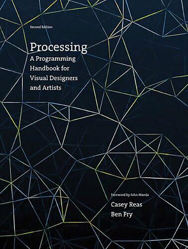 Processing a Programming Handbook for Visual Designers and Artists,