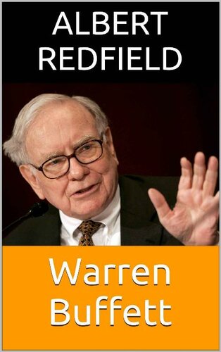 Warren Buffett: A Biography of the most Intelligent Businessman Ever