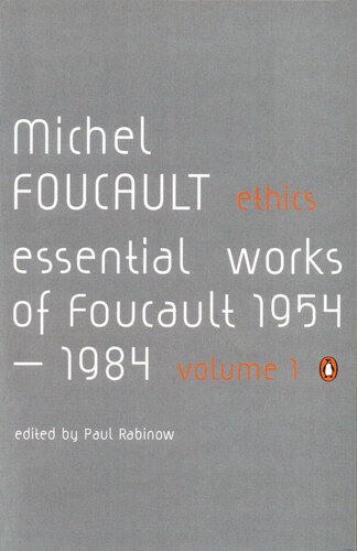 Ethics, Subjectivity and Truth: Essential Works of Michel Foucault 1954-1984