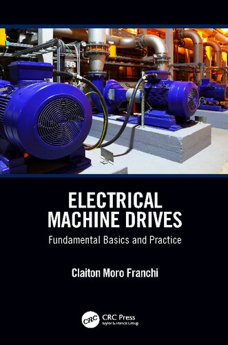 Electrical Machine Drives: Fundamental Basics and Practice