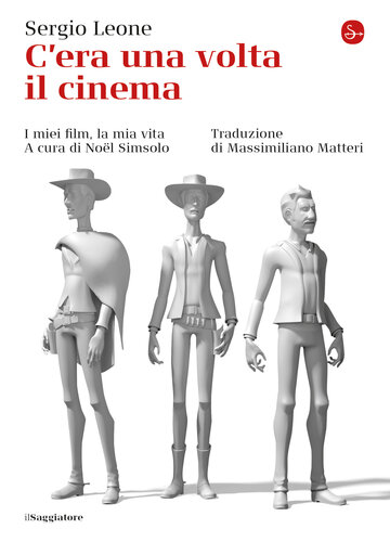 C'era una volta il cinema. I miei film, la mia vita