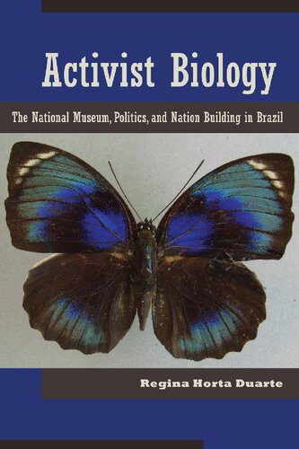 Activist Biology: The National Museum, Politics, and Nation Building in Brazil