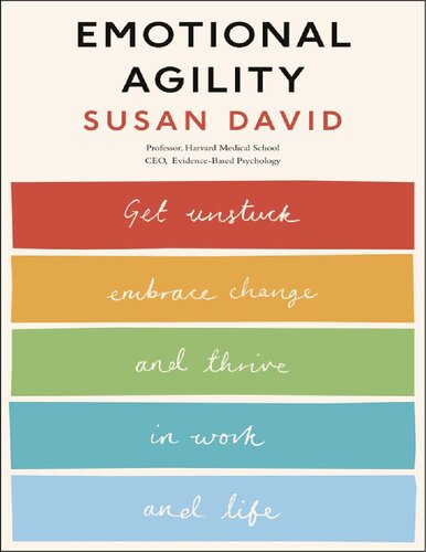 Susan David Emotional Agility Get Susan David Unstuck Embrace Change and Thrive in Work and Life Penguin Books 2016
