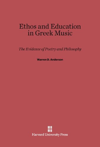 Ethos and Education in Greek Music: The Evidence of Poetry and Philosophy