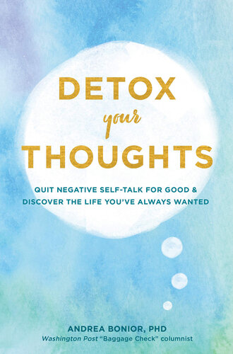 Detox Your Thoughts: Quit Negative Self-Talk for Good and Discover the Life You've Always Wanted