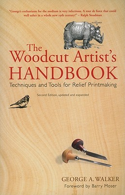 The Woodcut Artist's Handbook: Techniques and Tools for Relief Printmaking