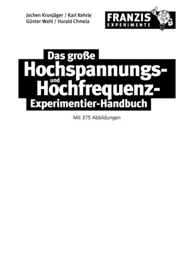 Das große Hochspannungs- und Hochfrequenz-Experimentier-Handbuch