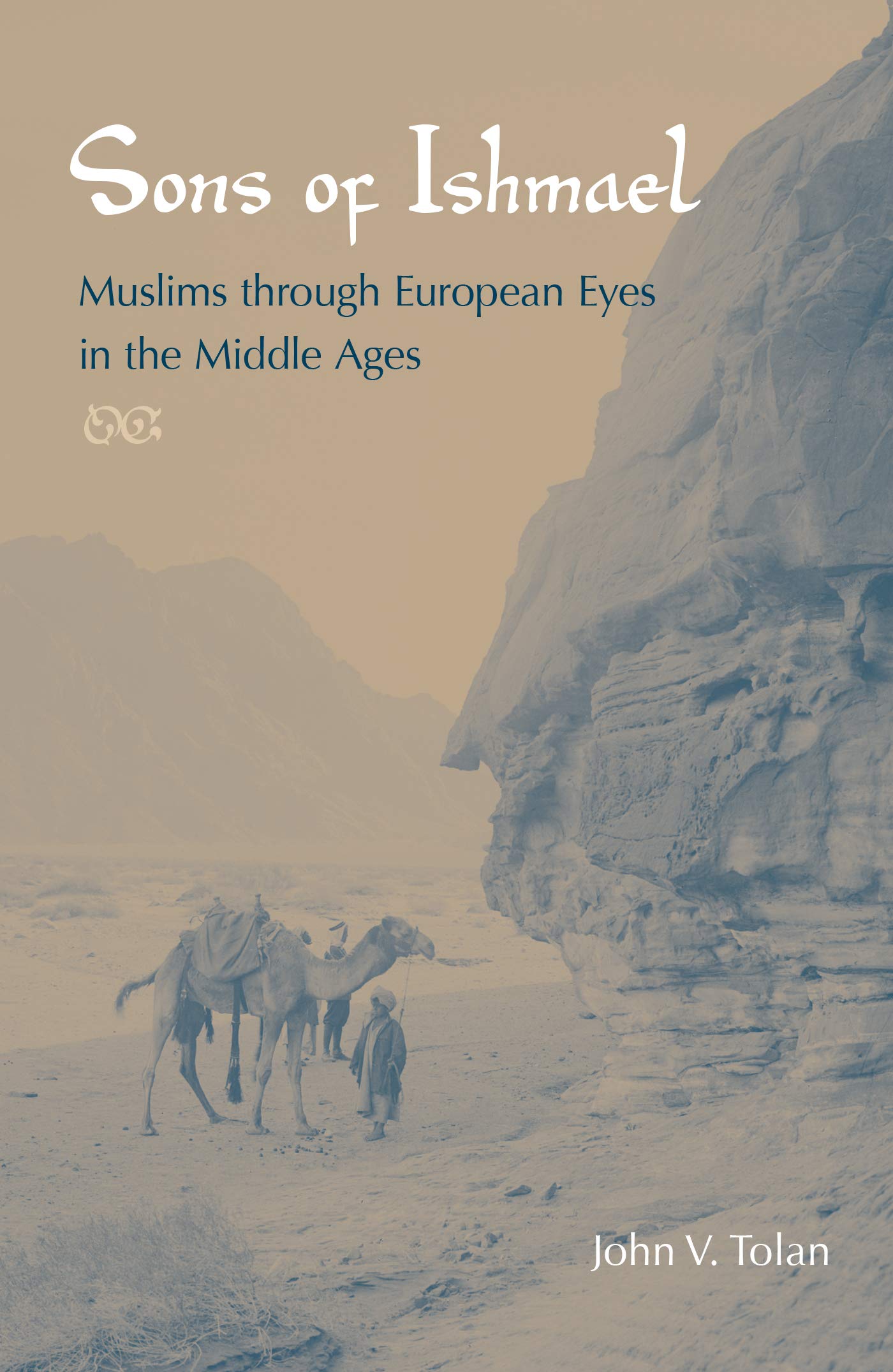 Sons of Ishmael: Muslims Through European Eyes in the Middle Ages