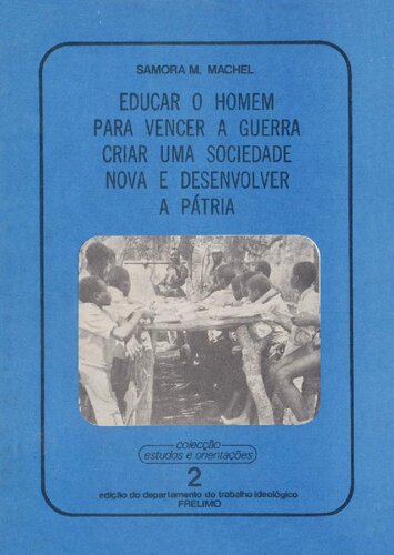 Educar o homem para vencer a guerra, criar uma sociedade nova e desenvolver a pátria