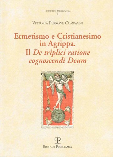 Ermetismo e Cristianesimo in Agrippa. Il De triplici ratione cognoscendi Deum