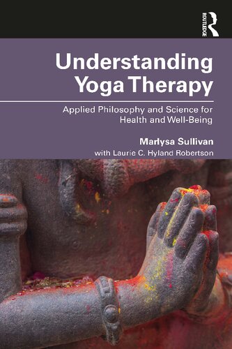 Understanding Yoga Therapy: Applied Philosophy and Science for Health and Well-being