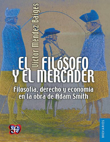 El filósofo y el mercader. Filosofía, derecho y obra de Adam Smith