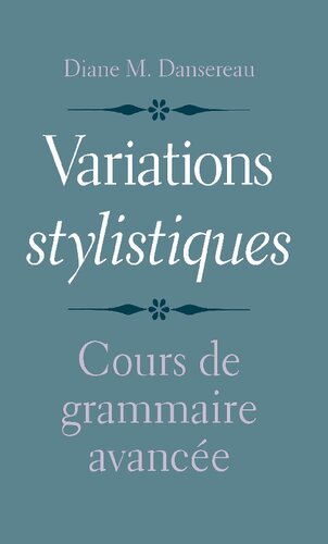 Variations stylistiques: Cours de grammaire avancée