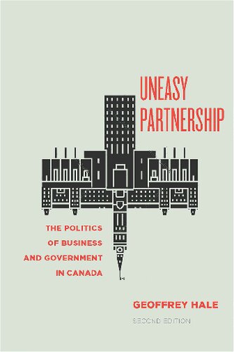 Uneasy partnership : the politics of business and government in Canada