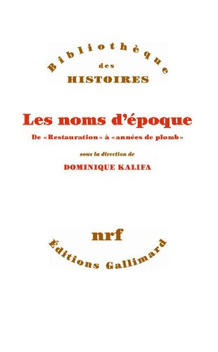 Les noms d'époque: De «Restauration» à «années de plomb»