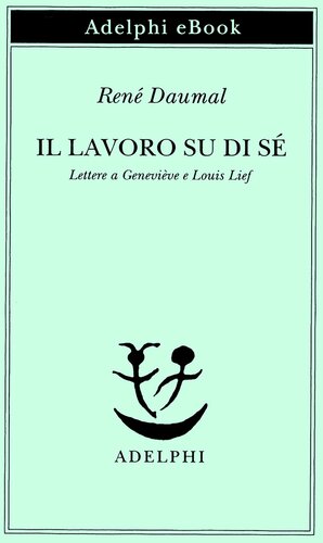 Il lavoro su di sé. Lettere a Geneviève e Louis Lief