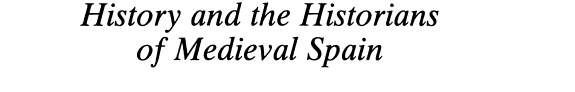 History and the Historians of Medieval Spain