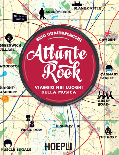 Atlante rock. Viaggio nei luoghi della musica