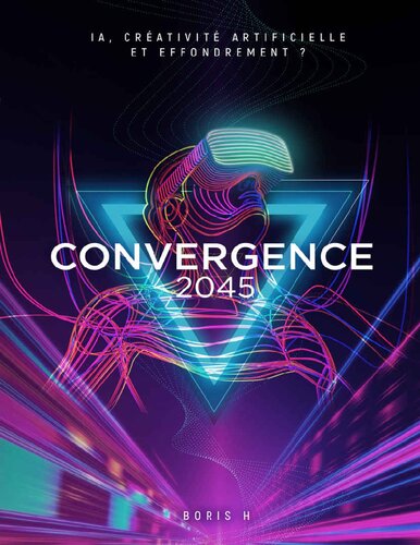 Convergence 2045 - IA, créativité artificielle et effondrement ?