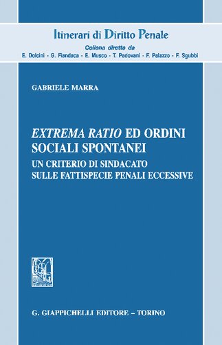 Extrema ratio ed ordini sociali spontanei.Un criterio di sindacato sulle fattispecie penali eccessive