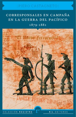 Corresponsales en campaña en la Guerra del Pacífico, 1879-1881